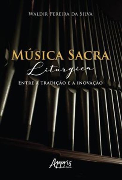 Picture of MUSICA SACRA LITURGICA: ENTRE A TRADICAO E A INOVACAO