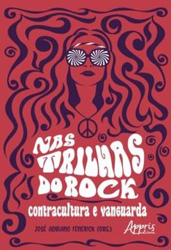 Imagem de NAS TRILHAS DO ROCK: CONTRACULTURA E VANGUARDA