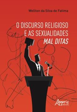 Imagem de O DISCURSO RELIGIOSO E AS SEXUALIDADES MAL DITAS