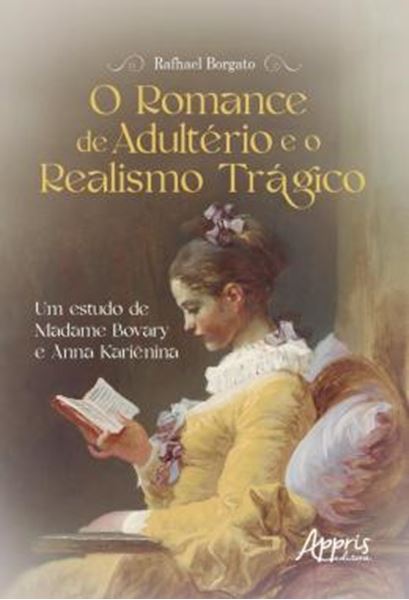 Picture of O ROMANCE DE ADULTERIO E O REALISMO TRAGICO - UM ESTUDO DE MADAME BOVARY E ANNA KARIENINA