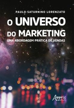 Imagem de O UNIVERSO DO MARKETING: UMA ABORDAGEM PRATICA DE VENDAS