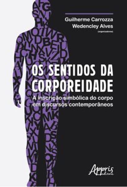 Picture of OS SENTIDOS DA CORPOREIDADE: A INSCRICAO SIMBOLICA DO CORPO EM DISCURSOS CONTEMPORANEOS