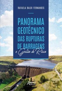 Imagem de PANORAMA GEOTECNICO DAS RUPTURAS DE BARRAGENS E GESTAO DE RISCO