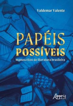 Imagem de PAPEIS POSSIVEIS - MANUSCRITOS DE LITERATURA BRASILEIRA
