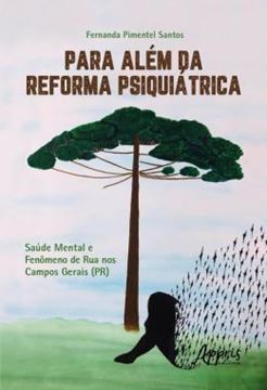 Imagem de PARA ALEM DA REFORMA PSIQUIATRICA: SAUDE MENTAL E FENOMENO DE RUA NOS CAMPOS GERAIS (PR)
