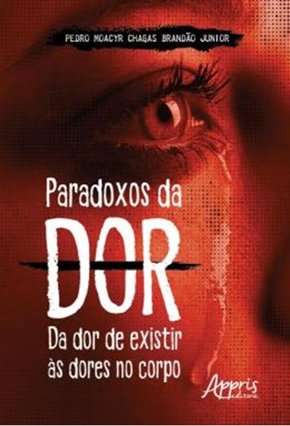 Picture of PARADOXOS DA DOR: DA DOR DE EXISTIR AS DORES NO CORPO