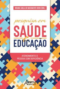Imagem de PESQUISA EM SAUDE E EDUCACAO: ATENDIMENTO A PESSOA COM DEFICIENCIA