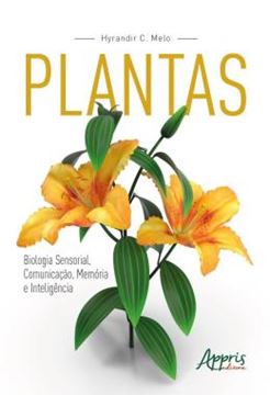 Imagem de PLANTAS - BIOLOGIA SENSORIAL, COMUNICACAO, MEMORIA E INTELIGENCIA
