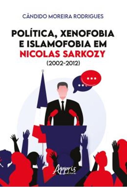 Picture of POLITICA, XENOFOBIA E ISLAMOFOBIA EM NICOLAS SARKOZY (2002-2012)