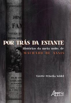 Imagem de POR TRAS DA ESTANTE - HISTORIAS DA MEIA-NOITE, DE MACHADO DE ASSIS