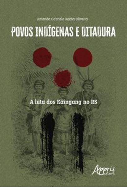 Picture of POVOS INDIGENAS E DITADURA - A LUTA DOS KAINGANG NO RS
