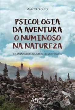 Imagem de PSICOLOGIA DA AVENTURA: O NUMINOSO NA NATUREZA EXAMINANDO OS LIVROS DE MONTANHA