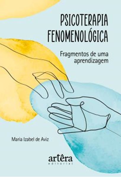 Picture of PSICOTERAPIA FENOMENOLOGICA: FRAGMENTOS DE UMA APRENDIZAGEM