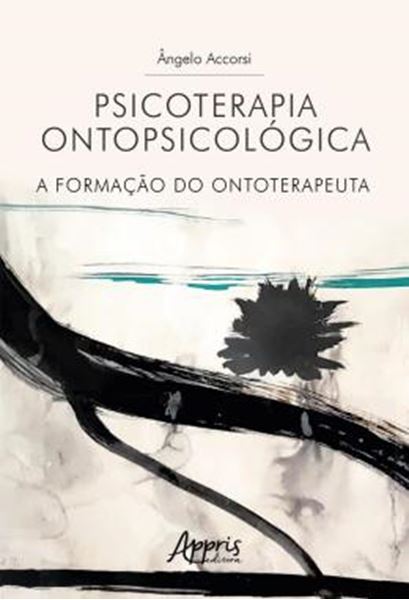 Picture of PSICOTERAPIA ONTOPSICOLOGICA: A FORMACAO DO ONTOTERAPEUTA