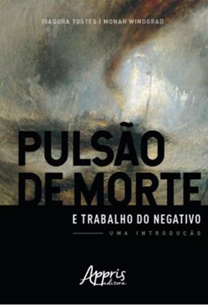 Picture of PULSAO DE MORTE E TRABALHO DO NEGATIVO: UMA INTRODUCAO