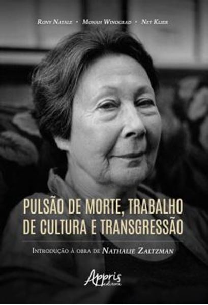 Picture of PULSAO DE MORTE, TRABALHO DE CULTURA E TRANSGRESSAO: - INTRODUCAO A OBRA DE NATHALIE ZALTZMAN