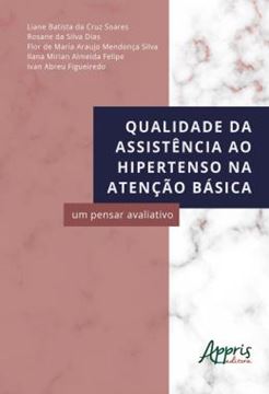 Imagem de QUALIDADE DA ASSISTENCIA AO HIPERTENSO NA ATENCAO BASICA: UM PENSAR AVALIATIVO