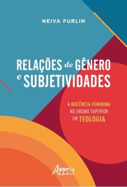 Picture of RELACOES DE GENERO E SUBJETIVIDADES - A DOCENCIA FEMININA NO ENSINO SUPERIOR EM TEOLOGIA