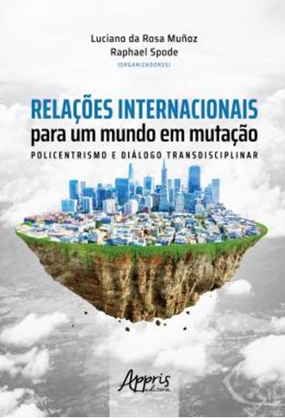 Picture of RELACOES INTERNACIONAIS PARA UM MUNDO EM MUTACAO: POLICENTRISMOS E DIALOGO TRANSDICIPLINAR