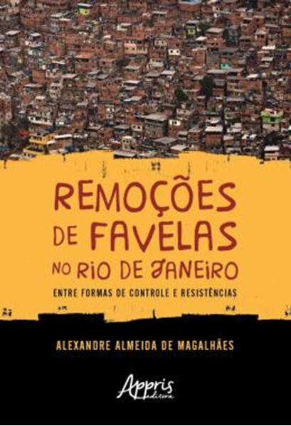 Picture of REMOCOES DE FAVELAS NO RIO DE JANEIRO: ENTRE FORMAS DE CONTROLE E RESISTENCIAS