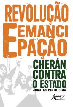 Imagem de REVOLUCAO E EMANCIPACAO - CHERAN CONTRA O ESTADO