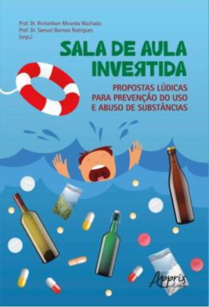Picture of SALA DE AULA INVERTIDA - PROPOSTAS LUDICAS PARA PREVENCAO DO USO E ABUSO DE SUBSTANCIAS