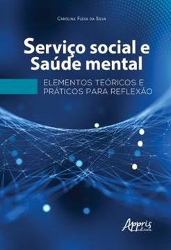 Imagem de SERVICO SOCIAL E SAUDE MENTAL: ELEMENTOS TEORICOS E PRATICOS PARA REFLEXAO