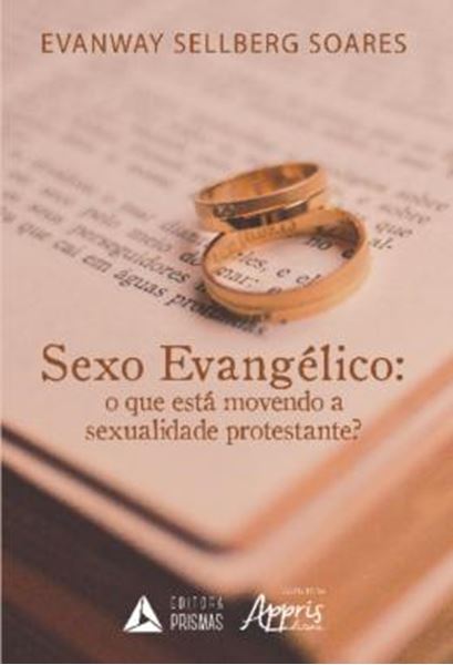 Picture of SEXO EVANGELICO: O QUE ESTA MOVENDO A SEXUALIDADE PROTESTANTE?
