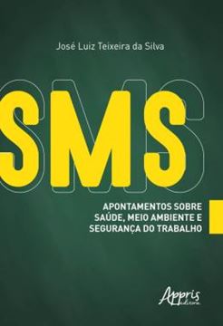 Imagem de SMS - APONTAMENTOS SOBRE SAUDE, MEIO AMBIENTE E SEGURANCA DO TRABALHO