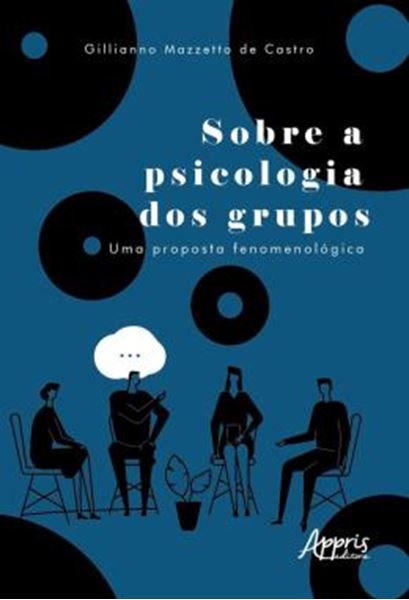 Picture of SOBRE A PSICOLOGIA DOS GRUPOS - UMA PROPOSTA FENOMENOLOGICA