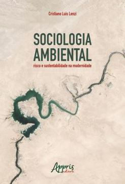 Imagem de SOCIOLOGIA AMBIENTAL: RISCO E SUSTENTABILIDADE NA MODERNIDADE