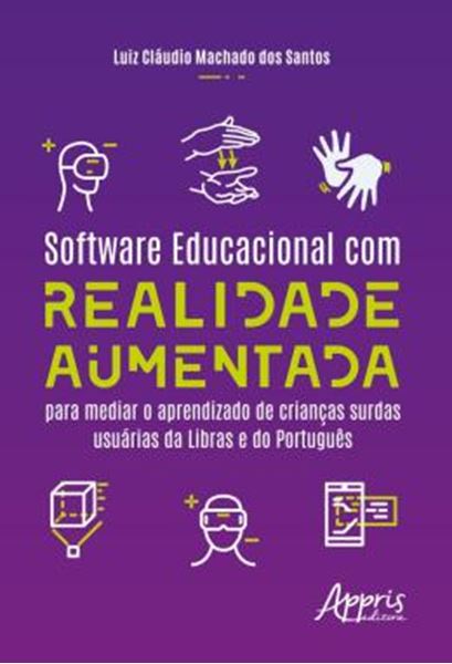Picture of SOFTWARE EDUCACIONAL COM REALIDADE AUMENTADA - PARA MEDIAR O APRENDIZADO DE CRIANCAS SURDAS USUARIAS DA LIBRAS E DO PORTUGUES