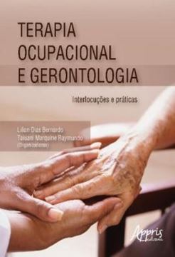 Imagem de TERAPIA OCUPACIONAL E GERONTOLOGIA - INTERLOCUCOES E PRATICAS