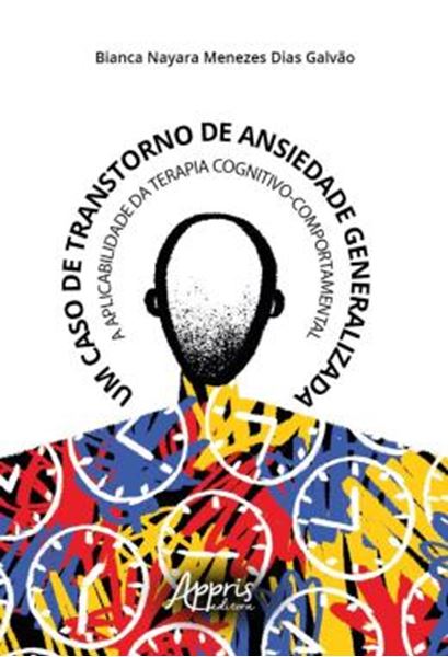 Picture of UM CASO DE TRANSTORNO DE ANSIEDADE GENERALIZADA - A APLICABILIDADE DA TERAPIA COGNITIVO-COMPORTAMENTAL