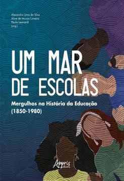 Imagem de UM MAR DE ESCOLAS - MERGULHOS NA HISTORIA DA EDUCACAO (1850-1980)