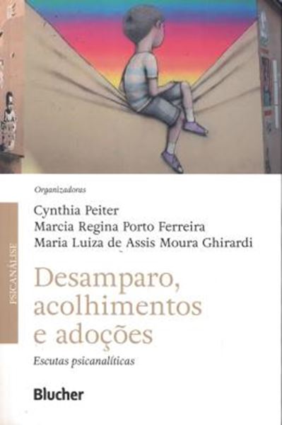 Picture of DESAMPARO, ACOLHIMENTOS E ADOCOES - ESCUTAS PSICANALITICAS