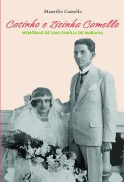 Imagem de CATINHO E ZIZINHA CAMELLO - MEMORIAS DE UMA FAMILIA DE MARIANA