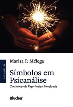 Imagem de SIMBOLOS EM PSICANALISE - CONTINENTES DE EXPERIENCIAIS EMOCIONAIS