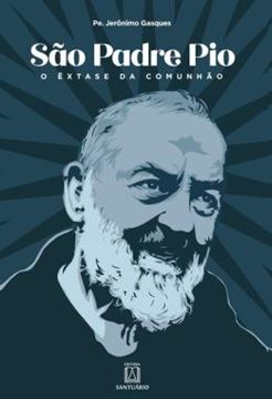 Imagem de SAO PADRE PIO - O EXTASE DA COMUNHAO
