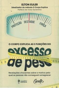 Imagem de O CORPO EXPLICA AS 3 FUNCOES DO EXCESSO DE PESO