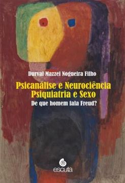 Imagem de PSICANALISE E NEUROCIENCIA PSIQUIATRIA E SEXO - VOLUME 1 - DE QUE HOMEM FALA FREUD?