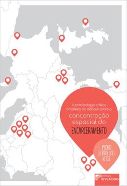Picture of A CRIMINOLOGIA CRITICA BRASILEIRA NO DEBATE SOBRE A CONCENTRACAO ESPACIAL DO ENCARCERAMENTO