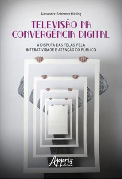Picture of TELEVISAO NA CONVERGENCIA DIGITAL - A DISPUTA DAS TELAS PELA INTERATIVIDADE E ATENCAO DO PUBLICO