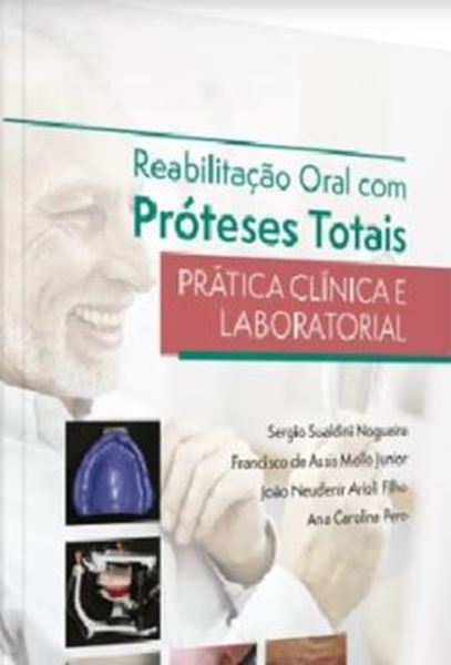 Picture of REABILITACAO ORAL COM PROTESES TOTAIS - PRATICA CLINICA E LABORATORIAL