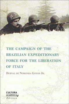 Imagem de THE CAMPAIGN OF THE BRAZILIAN EXPEDITIONARY FORCE FOR THE LIBERATION OF ITALY