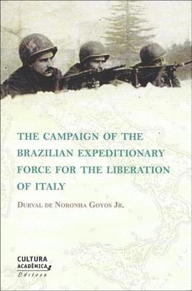 Picture of THE CAMPAIGN OF THE BRAZILIAN EXPEDITIONARY FORCE FOR THE LIBERATION OF ITALY