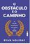 Imagem de O OBSTACULO E O CAMINHO