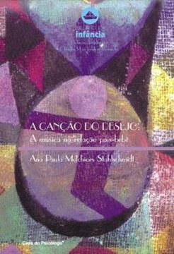 Imagem de A CANCAO DO DESEJO - A MUSICA NA RELACAO PAIS-BEBE