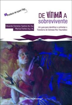 Imagem de DE VITIMA A SOBREVIVENTE - UM GUIA PARA IDENTIFICAR E ENFRENTAR O TRANSTORNO DE ESTRESSE POS-TRAUMATICO