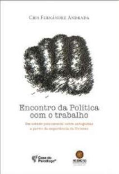 Imagem de ENCONTRO DA POLITICA COM O TRABALHO - UM ESTUDO PSICOSSOCIAL SOBRE AUTOGESTAO A PARTIR DA UNIVENS